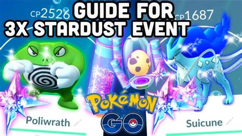 3x STARDUST EVENT GUIDE IN POKEMON GO SHINY POLIWRATH SUICUNE 1