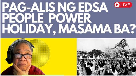 PAG ALIS NG EDSA PEOPLE POWER HOLIDAY MASAMA BA YouTube