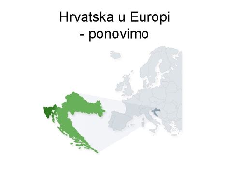 Hrvatska U Europi Ponovimo REPUBLIKA HRVATSKA I SUSJEDNE