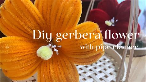 Handmade Gerbera Flower｜how To Make A Gerbera Flower With Pipe Cleaner Youtube