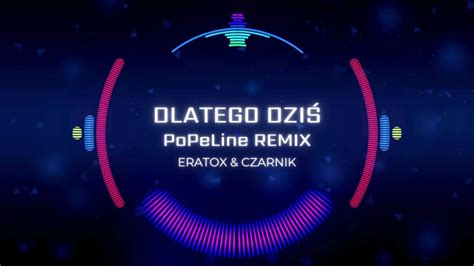 Teledysk Eratox Czarnik Dlatego Dzi Popeline Remix Tekst