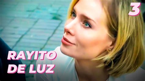 Rayito De Luz Cap Tulo Mejores Pel Culas Y Series Youtube