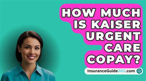 How Much Is Kaiser Urgent Care Copay Insuranceguide Youtube