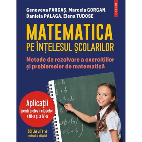 Matematica Pe Intelesul Scolarilor Genoveva Farcas Marcela Gorgan