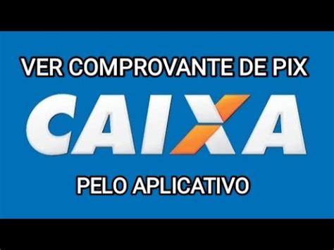 Como Ver Comprovante Do Pix Caixa Youtube