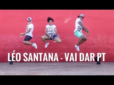 L O Santana Vai Dar Pt Coreografia Youtube Music