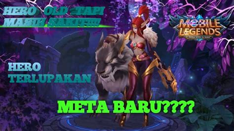 Hero Lama Tapi Masi OP Musuh NgeTroll Mobile Legends YouTube