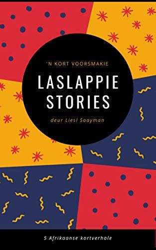 Laslappie Stories 5 Afrikaanse Kortverhale Afrikaans Edition Ebook