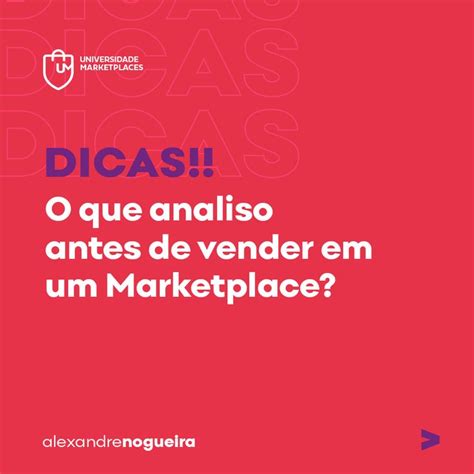 Dica O que analisar antes de vender em um Marketplace Você analisa