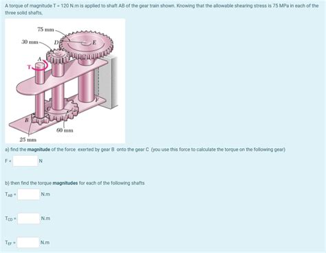 Solved A Torque Of Magnitude T 120 N M Is Applied To Shaft Chegg