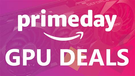 The Best Prime Day Graphics Card Deals Gpu Discounts On Nvidia