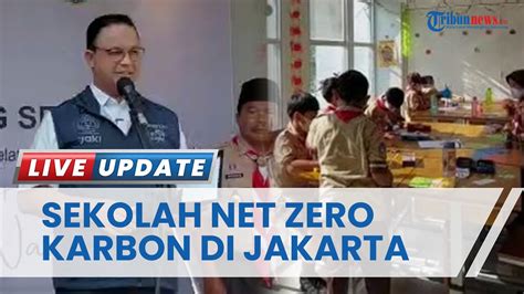 Anies Baswedan Resmikan Gedung Sekolah Net Zero Carbon Sejarah Baru