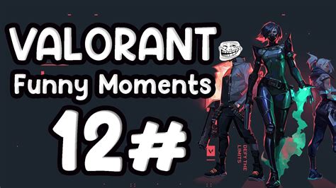 VALORANT Funny Moments #12 - YouTube