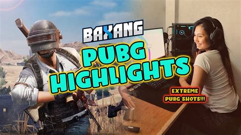 EXTREME PUBG SHOTS PUBG Highlights BaXang YouTube