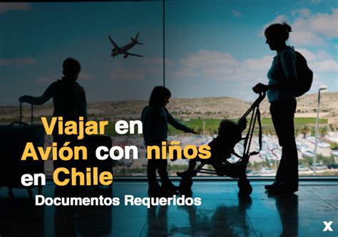 Documentos para viajar en avión con niños dentro de Chile todo lo que