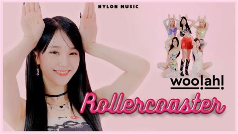 Woo Ah Rollercoaster Performance Video Nylon Music