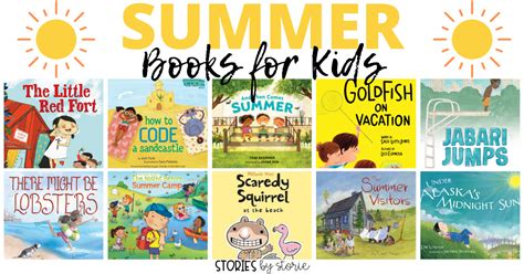 The Best Childrens Books About Summer To Read With Your Kids