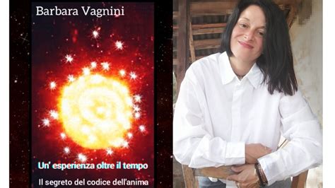 Un Esperienza Oltre Il Tempo Di Barbara Vagnini Confronto Con L