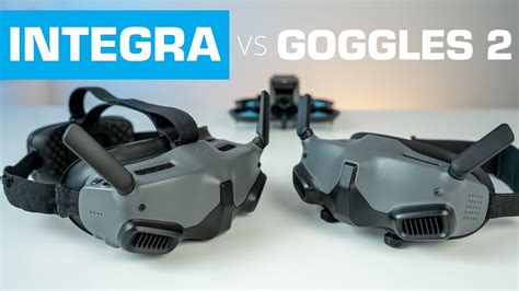 DJI GOGGLES INTEGRA VS GOGGLES 2 Le Comparatif YouTube