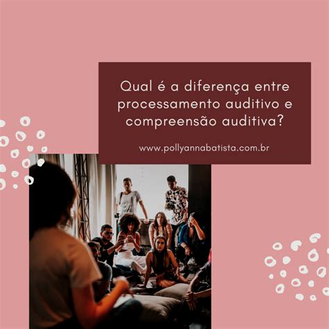 Qual é a diferença entre o processamento auditivo e a compreensão