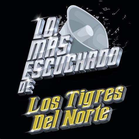 Lo M S Escuchado De Lbum De Los Tigres Del Norte En Apple Music