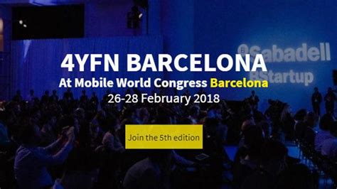 Qué es la 4YFN que se celebra durante el Mobile World Congress