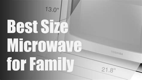 Best Size Microwaves for Family – What Size Do You Need?