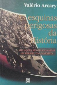 As esquinas perigosas da História Valério Arcary