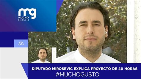 Muchogusto Diputado Vlado Mirosevic Explica El Proyecto De Horas