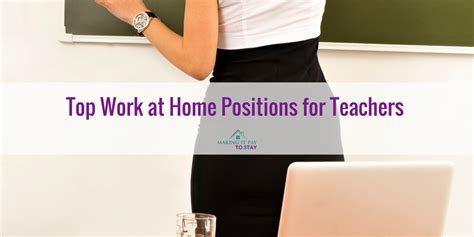 Top Work At Home Positions For Teachers Making It Pay To Stay