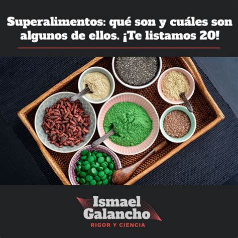 Superalimentos qué son y cuáles son Te listamos 20