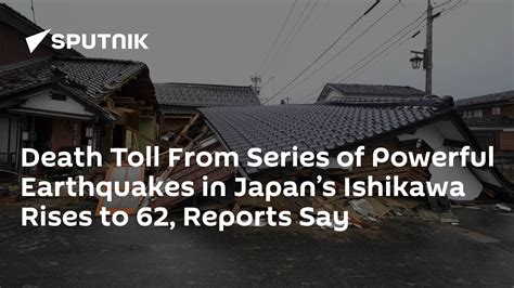 Death Toll From Series Of Powerful Earthquakes In Japans Ishikawa