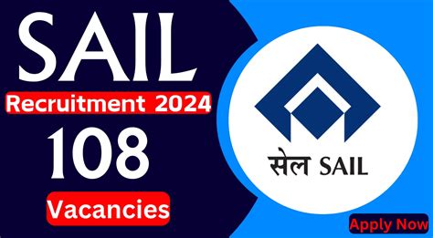 SAIL Recruitment 2024 For 108 Various Vacancies Apply Now