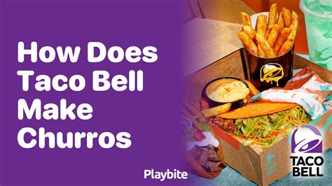 How Does Taco Bell Make Churros? Unwrapping the Delicious Mystery ...