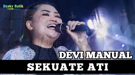 SEKUATE ATI JUJUN SIMILIKITY DEVI MANUAL DZAKY BATIK MUSIC YouTube