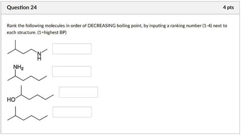 Solved Rank The Following Molecules In Order Of Decreasing Boiling