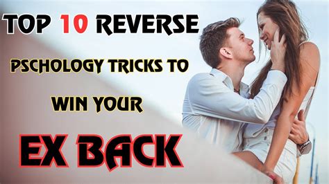 The Top 10 Reverse Psychology Tricks To Win Your Ex Back Youtube