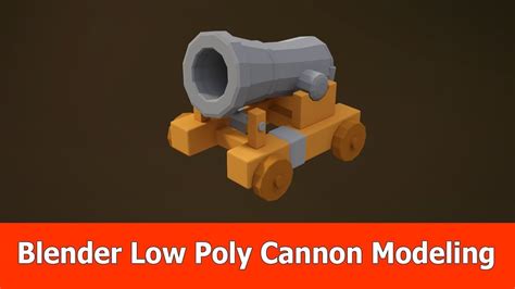 Blender 2 8 Low Poly Cannon Modeling Blender Tutorial Blender Low Poly