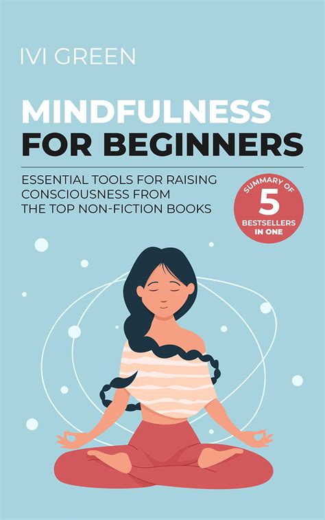 Mindfulness for beginners. Essential tools for awakening your consciousness from top non-fiction ...