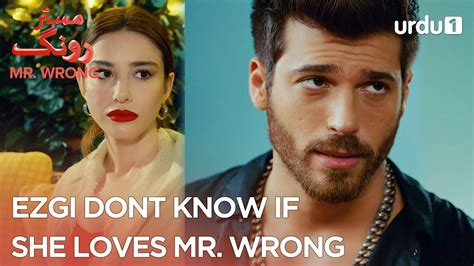 Ezgi Dont Know If She Loves Mr Wrong Best Moments Mr Wrong Bay