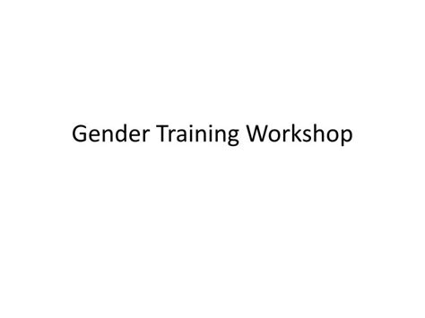 Ppt Gender Training Workshop Powerpoint Presentation Free Download