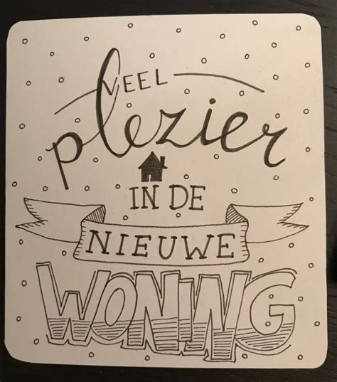 Handlettering Nieuw Huis Kaart Maken Nieuwe Woning Kaarten Maken