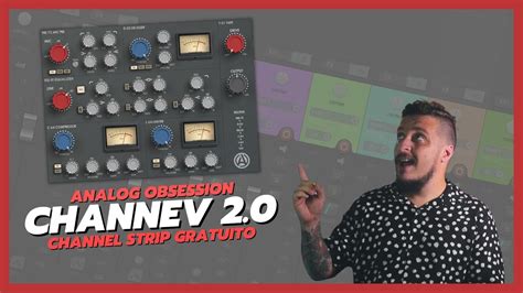 CHANNEV 2 0 ChannelStrip Neve Da Analog Obsession ATUALIZADO YouTube