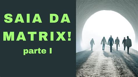 Saia Da Matrix Parte I Youtube