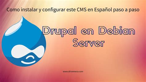 Drupal En Debian Server Como Instalar Y Configurar Este Cms En