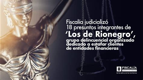 Fiscalía judicializó 18 presuntos integrantes de Los de Rionegro