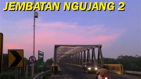 Jembatan Ngujang Diujung Senja Youtube