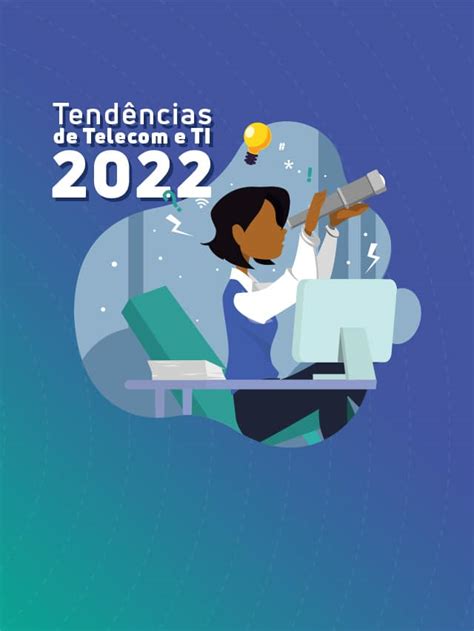 12 Tendências De Telecom E Ti Para 2022 Vc X Solutions