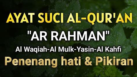 Lantunnan Alquran Merdu Surah Ar Rahman Yasin Al Waqiah Al Mulk Al