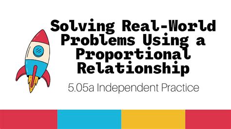 Solving Real World Problems Using Proportional Relationships 5 05a